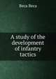 A study of the development of infantry tactics, Beca Beca 