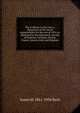 The evidence in the case; a discussion of the moral responsibility for the war of 1914, as disclosed by the diplomatic records of England, Germany, Russia, France, Austria, Italy and Belgium, James M. 1861-1936 Beck 