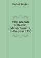 Vital records of Becket, Massachusetts, to the year 1850, Becket Becket 
