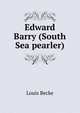 Edward Barry (South Sea pearler), Louis Becke 