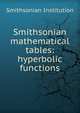 Smithsonian mathematical tables: hyperbolic functions, Smithsonian Institution 