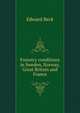Forestry conditions in Sweden, Norway, Great Britain and France, Edward Beck 