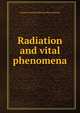 Radiation and vital phenomena, Lourens Gerhard Marinus Baas Becking 