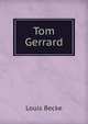 Tom Gerrard, Louis Becke 