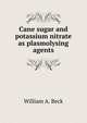 Cane sugar and potassium nitrate as plasmolysing agents, William A. Beck 