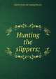 Hunting the slippers;, Martin [from old catalog] Becher 