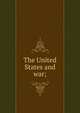 The United States and war;, 