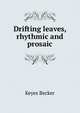 Drifting leaves, rhythmic and prosaic, Keyes Becker 
