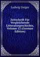 Zeitschrift Fur Vergleichende Litteraturgeschichte, Volume 12 (German Edition), Ludwig Geiger 