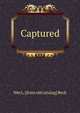 Captured, Wm L. [from old catalog] Beck 