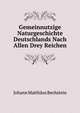 Gemeinnutzige Naturgeschichte Deutschlands Nach Allen Drey Reichen: Bd. Vorkenntniss Sugethiere (German Edition), Johann Matthaus Bechstein 