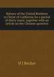 History of the United Brethren in Christ of California for a period of thirty years: together with an article on the Chinese question, H J Becker 