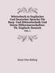 Worterbuch in Englischer Und Deutscher Sprache Fur Berg- Und Huttentechnik Und Deren Hilfswissenschaften: Th. Englisch-Deutsch (German Edition), Ernst Otto Rohrig 