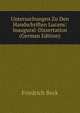 Untersuchungen Zu Den Handschriften Lucans: Inaugural-Dissertation (German Edition), Friedrich Beck 