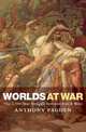 Worlds at War. The 2,500 - Year Struggle Between East and West, Anthony Pagden 