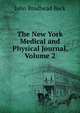 The New York Medical and Physical Journal, Volume 2, John Brodhead Beck 