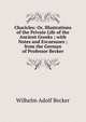 Charicles: Or, Illustrations of the Private Life of the Ancient Greeks ; with Notes and Excursuses ; from the German of Professor Becker, Wilhelm Adolf Becker 