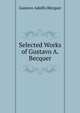 Selected Works of Gustavo A. Becquer, Gustavo Adolfo Be?cquer 
