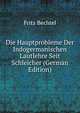 Die Hauptprobleme Der Indogermanischen Lautlehre Seit Schleicher (German Edition), Fritz Bechtel 