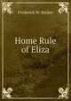 Home Rule of Eliza, Frederick W. Becker 