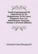 Trait? Exp?rimental De L'?lectricit? Et Du Magn?tisme, Et De Leurs Rapports Avec Les Ph?nom?nes Naturels, Volume 6 (French Edition), Antoine Cesar Becquerel 