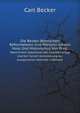 Die Beiden Bmischen Reformatoren Und Mrtyrer Johann Huss Und Hieronymus Von Prag. Nebst Einem Ueberblicke Der Hussiten-Kriege Und Der Fernern Entwickelung der evangelischen Wahrheit in Bhmen, Carl Becker 