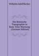 Die Romische Topographie in Rom: Eine Wornung . (German Edition), Wilhelm Adolf Becker 