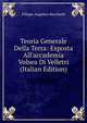Teoria Generale Della Terra: Esposta All'accademia Volsea Di Velletri (Italian Edition), Filippo Angelico Becchetti 