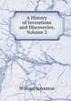 A History of Inventions and Discoveries, Volume 2, William Johnston 