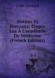 Notices Et Portraits: ?loges Lus ? L'acad?mie De M?decine (French Edition), Jules Beclard 