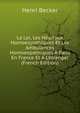 La Loi, Les H?pitaux Homoeopathiques Et Les Ambulances Homoeopathiques ? Paris En France Et ? L'?tranger (French Edition), Henri Becker 