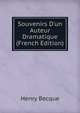 Souvenirs D'un Auteur Dramatique (French Edition), Henry Becque 