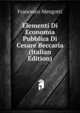 Elementi Di Economia Pubblica Di Cesare Beccaria (Italian Edition), Francesco Mengotti 