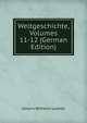 Weltgeschichte, Volumes 11-12 (German Edition), Johann Wilhelm Loebell 