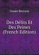 Des Delits Et Des Peines (French Edition), Cesare Beccaria 