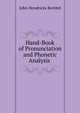 Hand-Book of Pronunciation and Phonetic Analysis ., John Hendricks Bechtel 