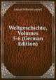 Weltgeschichte, Volumes 5-6 (German Edition), Johann Wilhelm Loebell 