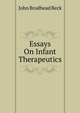 Essays On Infant Therapeutics, John Brodhead Beck 