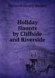 Holiday Haunts by Cliffside and Riverside, Bernard Henry Becker 
