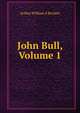John Bull, Volume 1, Arthur William A Beckett 