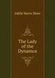 The Lady of the Dynamos, Adele Marie Shaw 