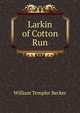 Larkin of Cotton Run, William Templer Becker 