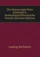 Die Manuscripte Peter Schlemihl's: Kosmologischliterarische Novelle (German Edition), Ludwig Bechstein 