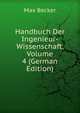 Handbuch Der Ingenieur-Wissenschaft, Volume 4 (German Edition), Max Becker 