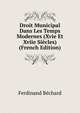 Droit Municipal Dans Les Temps Modernes (Xvie Et Xviie Siecles) (French Edition), Ferdinand Bechard 