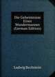 Die Geheimnisse Eines Wundermannes (German Edition), Ludwig Bechstein 