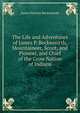 The Life and Adventures of James P. Beckwourth, Mountaineer, Scout, and Pioneer, and Chief of the Crow Nation of Indians, James Pierson Beckwourth 