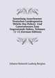 Sammlung Auserlesener Teutschen Landesgesetze Welche Das Policey- Und Cameralwesen Zum Gegenstande Haben, Volumes 11-12 (German Edition), Johann Heinrich Ludwig Bergius 