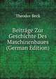 Beitrage Zur Geschichte Des Maschinenbaues (German Edition), Theodor Beck 