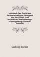 Lehrbuch Der Arztlichen Sachverstandigen-Thatigkeit Fur Die Unfall- Und Invaliditats-Versicherungs-Gesetzgebung (German Edition), Ludwig Becker 